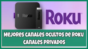 Mejores canales ocultos de Roku